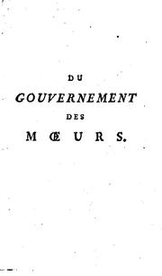 Cover of: Du gouvernement des mœurs. by Antoine de Polier de Saint-Germain