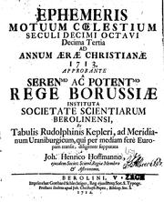 Cover of: Ephemeris motuum coelestium seculi decimi octavi decima tertia ad annum aerae Christianae 1713 ... by Johann Heinrich Hoffmann