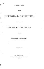 Cover of: Examples in the integral calculus by United States. Naval academy, Annapolis