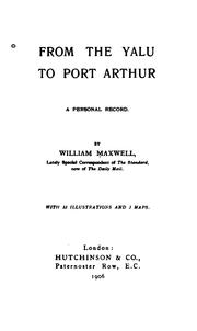 Cover of: From the Yalu to Port Arthur by Maxwell, William journalist