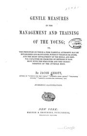 Cover of: Gentle measures in the management and training of the young... by Jacob Abbott