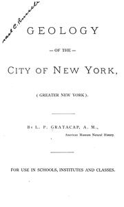 Cover of: Geology of the city of New York by L. P. Gratacap, L. P. Gratacap