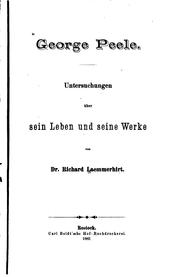 Cover of: George Peele.: Untersuchungen über sein leben und seine werke ...