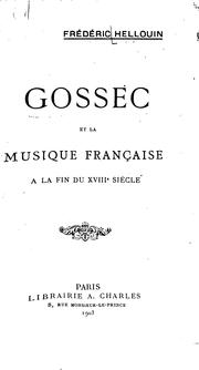 Cover of: Gossec et la musique française à la fin du XVIIIe siècle. by Frédéric Hellouin