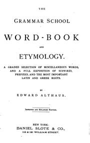 The grammar school word-book and etymology by Edward Althaus