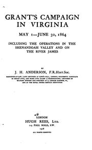Cover of: Grant's campaign in Virginia, May 1-June 30, 1864 including the operations in the Shenandoah Valley and on the River James by John H. Anderson