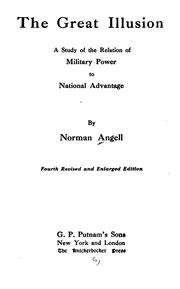 Cover of: The great illusion: a study of the military power to national advantage