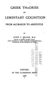 Cover of: Greek theories of elementary cognition from Alcmaeon to Aristotle by John I. Beare