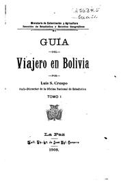 Cover of: Guía del viajero en Bolivia by Bolivia. Ministerio de Colonización y Agricultura. Sección de estudios geográficos.