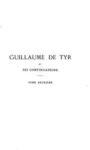 Cover of: Guillaume de Tyr et ses continuateurs by William of Tyre, Archbishop of Tyre