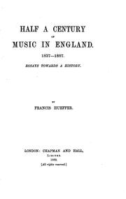 Cover of: Half a century of music in England, 1837-1887. | Francis Hueffer