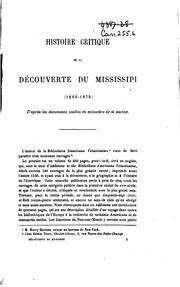 Cover of: Histoire critique de la découverte du Mississipi [!]: (1669-1673) D'après les documents inédits du Ministère de la marine.