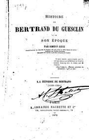 Cover of: Histoire de Bertrand du Guesclin et son époque by Siméon Luce