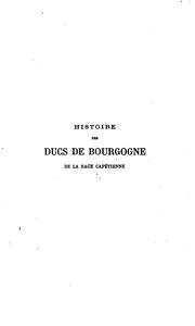 Cover of: Histoire des ducs de Bourgogne de la race Capétienne