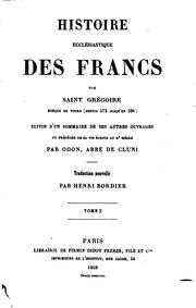 Cover of: Histoire ecclésiastique des Francs par Saint Grégoire, évêque de Tours (depuis 573 jusqu'en 594) by Gregorious Saint, bp.