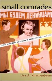 Cover of: Small Comrades: Revolutionizing Childhood in Soviet Russia, 1917-1932 (Routledgefalmer Studies in the History of Education)