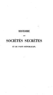 Histoire des sociétés secrètes et du parti républicain de 1830 à 1848 by Lucien de la Hodde