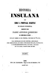 Cover of: Historia insulana das ilhas a Portugal sugeitas no oceano occidental, composta pelo padre Antonio Cordeiro ...