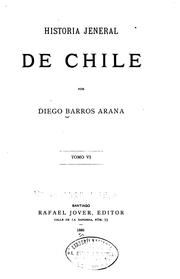 Cover of: Historia jeneral de Chile by Barros, Arana Diego