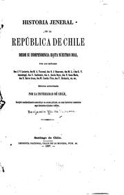 Cover of: Historia jeneral de la República de Chile desde su independencia hasta nuestros dias ...