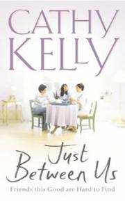 Cover of: Just Between Us by Cathy Kelly, Cathy Kelly