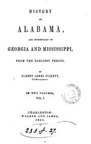 History of Alabama, and incidentally of Georgia and Mississippi, from the earliest period by Albert James Pickett