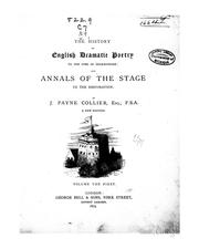 Cover of: The history of English dramatic poetry to the time of Shakespeare: and Annals of the stage to the restoration. by John Payne Collier