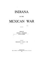 Indiana in the Mexican war by Indiana. Adjutant-General's Office.
