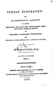 Cover of: Indian biography: or, an historical account of those individuals who have been distinguished among the North American natives as orators, warriors, statesmen and other remarkable characters