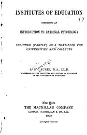 Cover of: Institutes of education, comprising an introduction to rational psychology by Laurie, Simon Somerville
