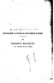 Cover of: Isidoro Maiquez y el teatro de su tiempo. by Emilio Cotarelo y Mori