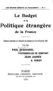 Cover of: Le Budget et la politique etrangere de la France: Discours prononces a la Chambre des deputes du 19 au 29 janvier 1903