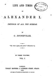 Cover of: Life and times of Alexander I., Emperor of all the Russias.