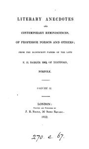 Cover of: Literary anecdotes and contemporary reminiscences of Professor Porson and others. by Edmund Henry Barker, Edmund Henry Barker