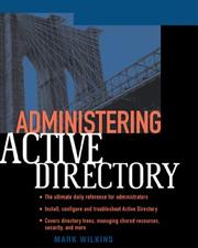 Administering Active Directory by Mark Wilkins