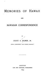 Cover of: Memories of Hawaii and Hawaiian correspondence by by Julius A. Palmer, Jr.