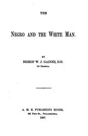 Cover of: The negro and the white man by W. J. Gaines