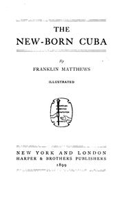 Cover of: The new-born Cuba by Matthews, Franklin, Matthews, Franklin