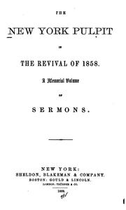 Cover of: The New York pulpit in the revival of 1858: a memorial volume of sermons.