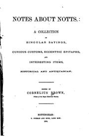 Cover of: Notes about Notts. by Brown, Cornelius F. R. S. L.