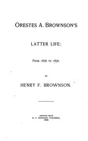 Orestes A. Brownson's ... life by Henry Francis Brownson