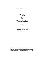 Cover of: Pearls for young ladies by John Ruskin