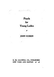 Cover of: Pearls for young ladies: by John Ruskin.