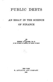 Cover of: Public debts by Henry Carter Adams, Henry C. Adams