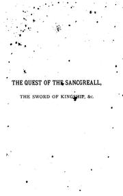 Cover of: The quest of the Sancgreall: the sword of kingship, and other poems