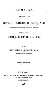Cover of: Remains of the late Rev. Charles Wolfe by by the late Rev. John A. Russell ...