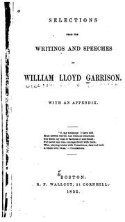 Cover of: Selections from the writings and speeches of William Lloyd Garrison