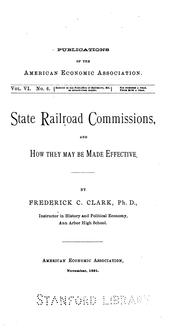 State railroad commissions, and how they may be made effective by Frederick Converse Clark