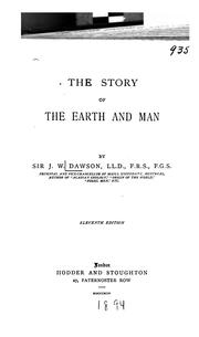 Cover of: The story of the earth and man by John William Dawson