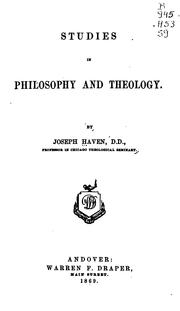 Cover of: Studies in philosophy and theology by Joseph Haven